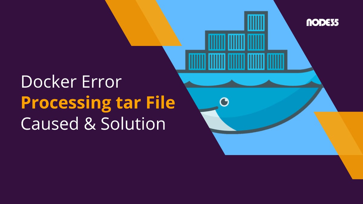 Error processing tar file in Docker. What really caused it?