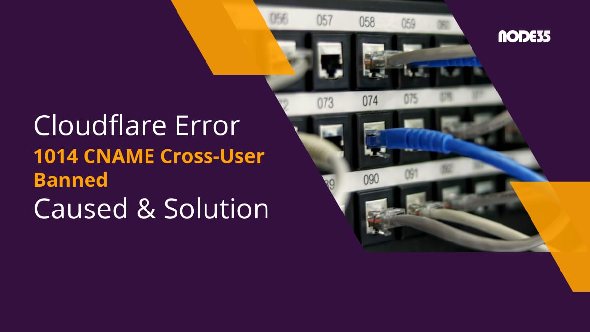 How to fix Cloudflare Error 1014 CNAME Cross-User Banned issue.