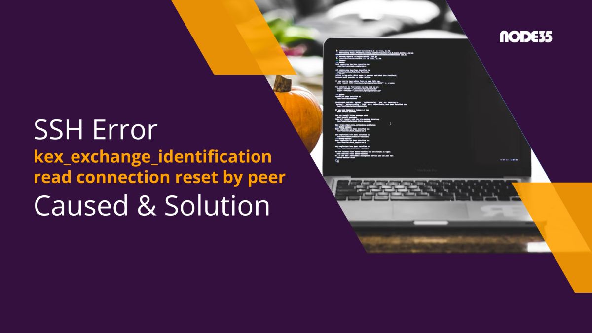 We'll guide you on how to solve kex_exchange_identification read connection reset by peer error.